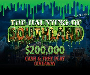 The Haunting of Southland $200,000 Cash and Free Play Giveaway